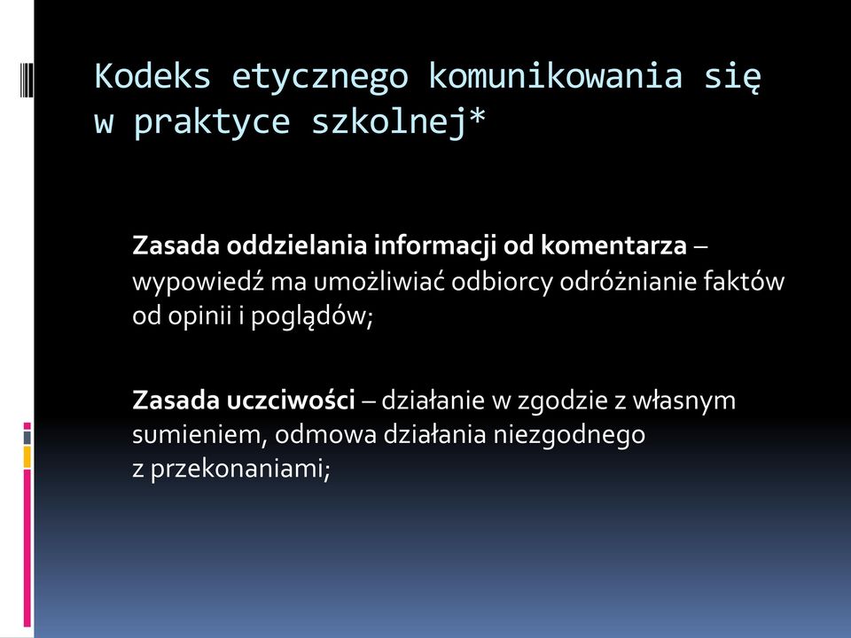 odróżnianie faktów od opinii i poglądów; Zasada uczciwości działanie