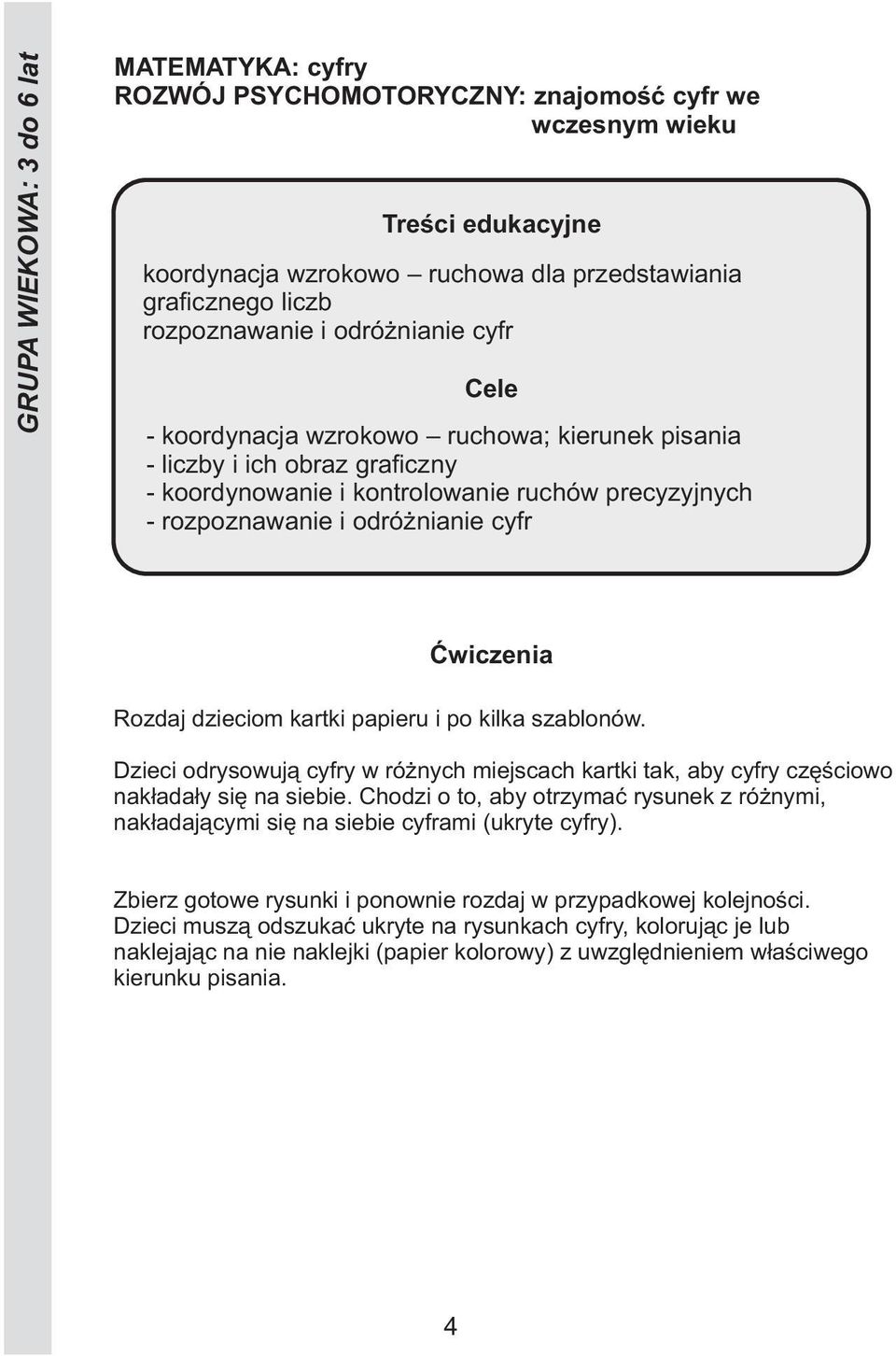 Dzieci odrysowują cyfry w różnych miejscach kartki tak, aby cyfry częściowo nakładały się na siebie.