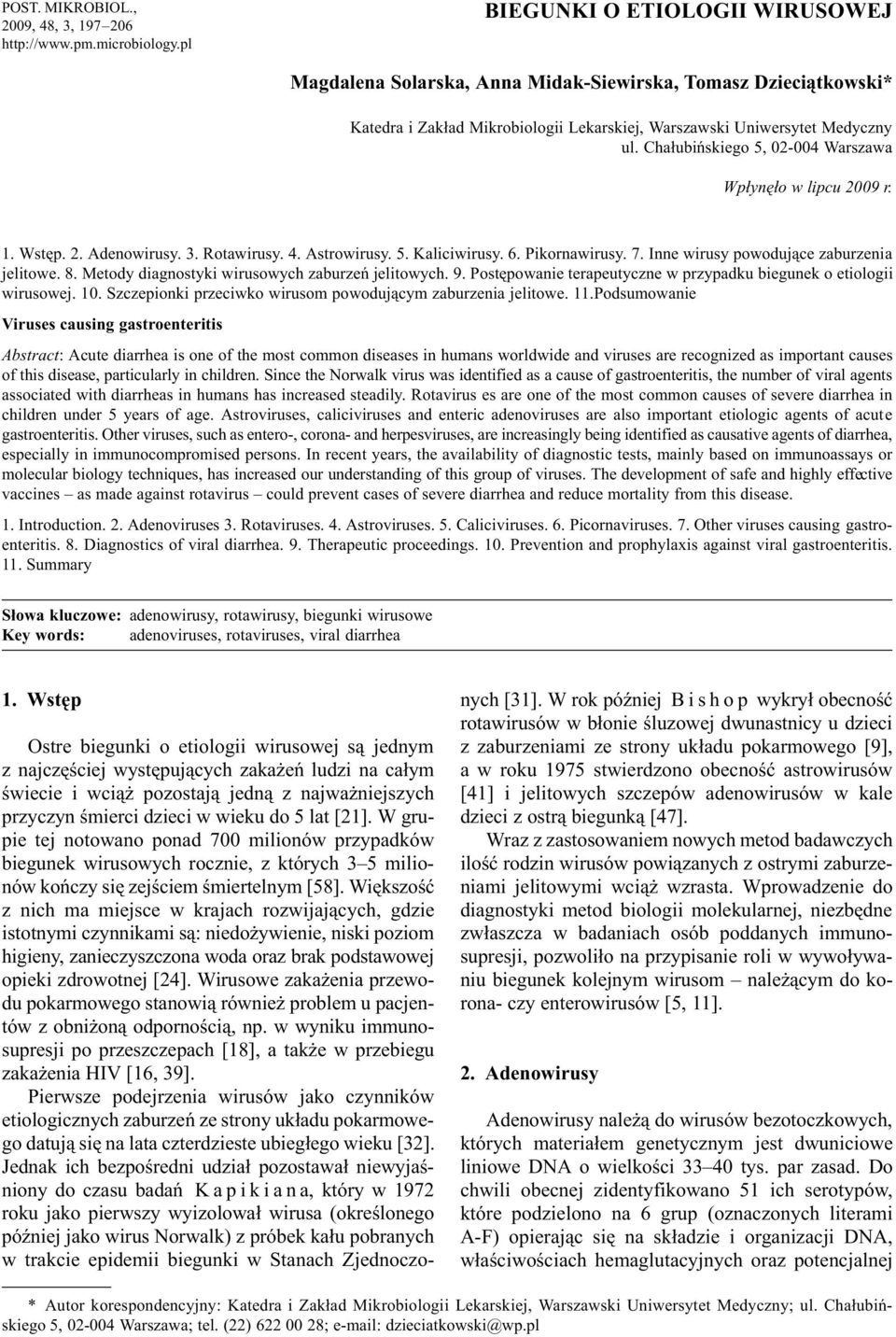 Cha³ubiñskiego 5, 02-004 Warszawa Wp³ynê³o w lipcu 2009 r. 1. Wstêp. 2. Adenowirusy. 3. Rotawirusy. 4. Astrowirusy. 5. Kaliciwirusy. 6. Pikornawirusy. 7. Inne wirusy powoduj¹ce zaburzenia jelitowe. 8.
