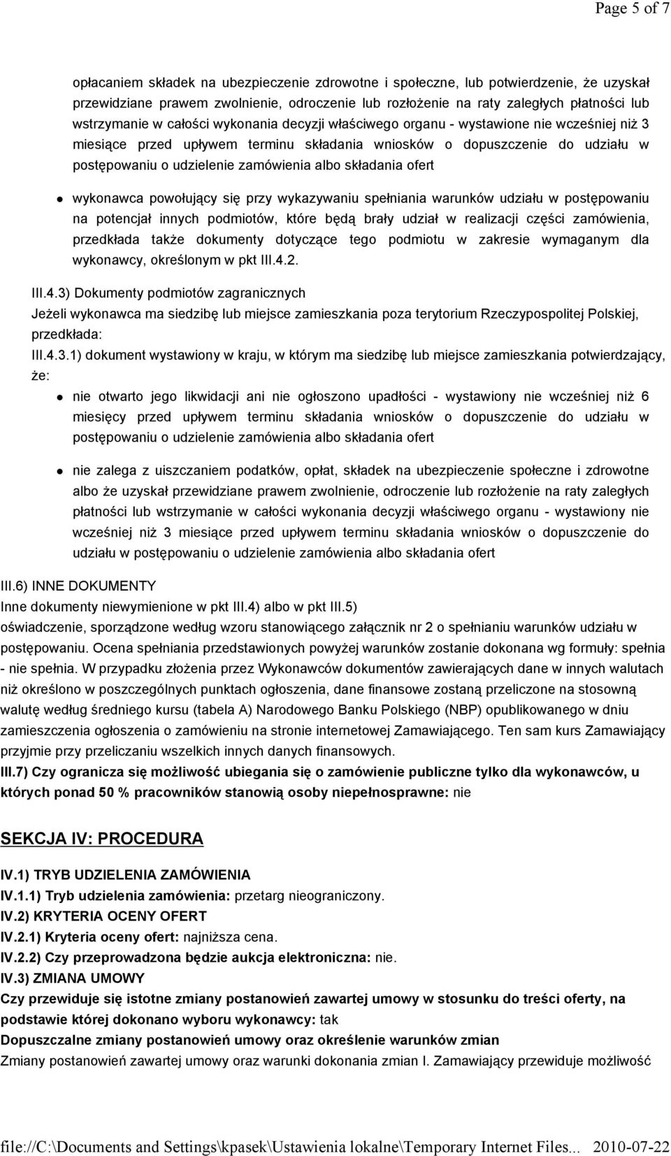 zamówienia albo składania ofert wykonawca powołujący się przy wykazywaniu spełniania warunków udziału w postępowaniu na potencjał innych podmiotów, które będą brały udział w realizacji części