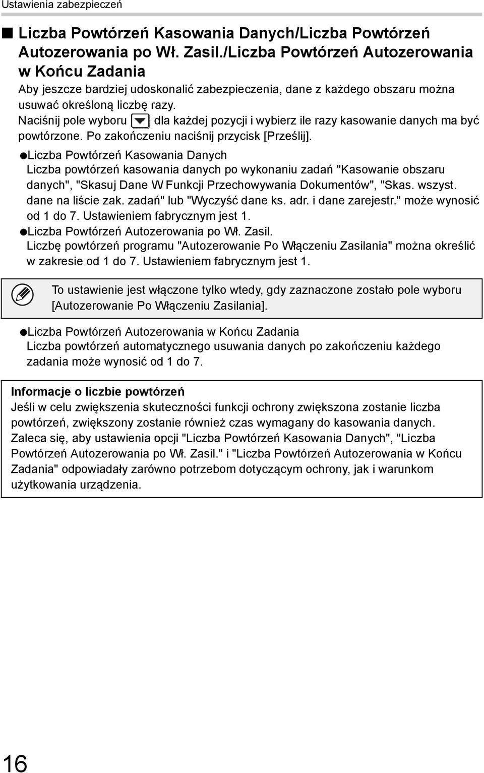 Naciśnij pole wyboru dla każdej pozycji i wybierz ile razy kasowanie danych ma być powtórzone. Po zakończeniu naciśnij przycisk [Prześlij].