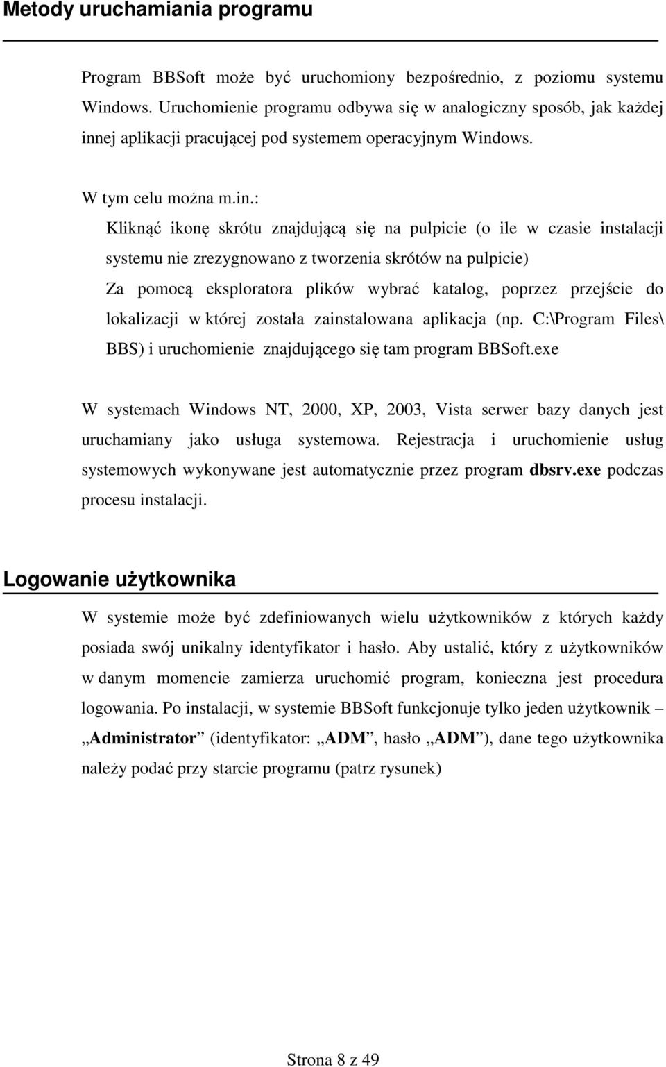 ej aplikacji pracującej pod systemem operacyjnym Wind