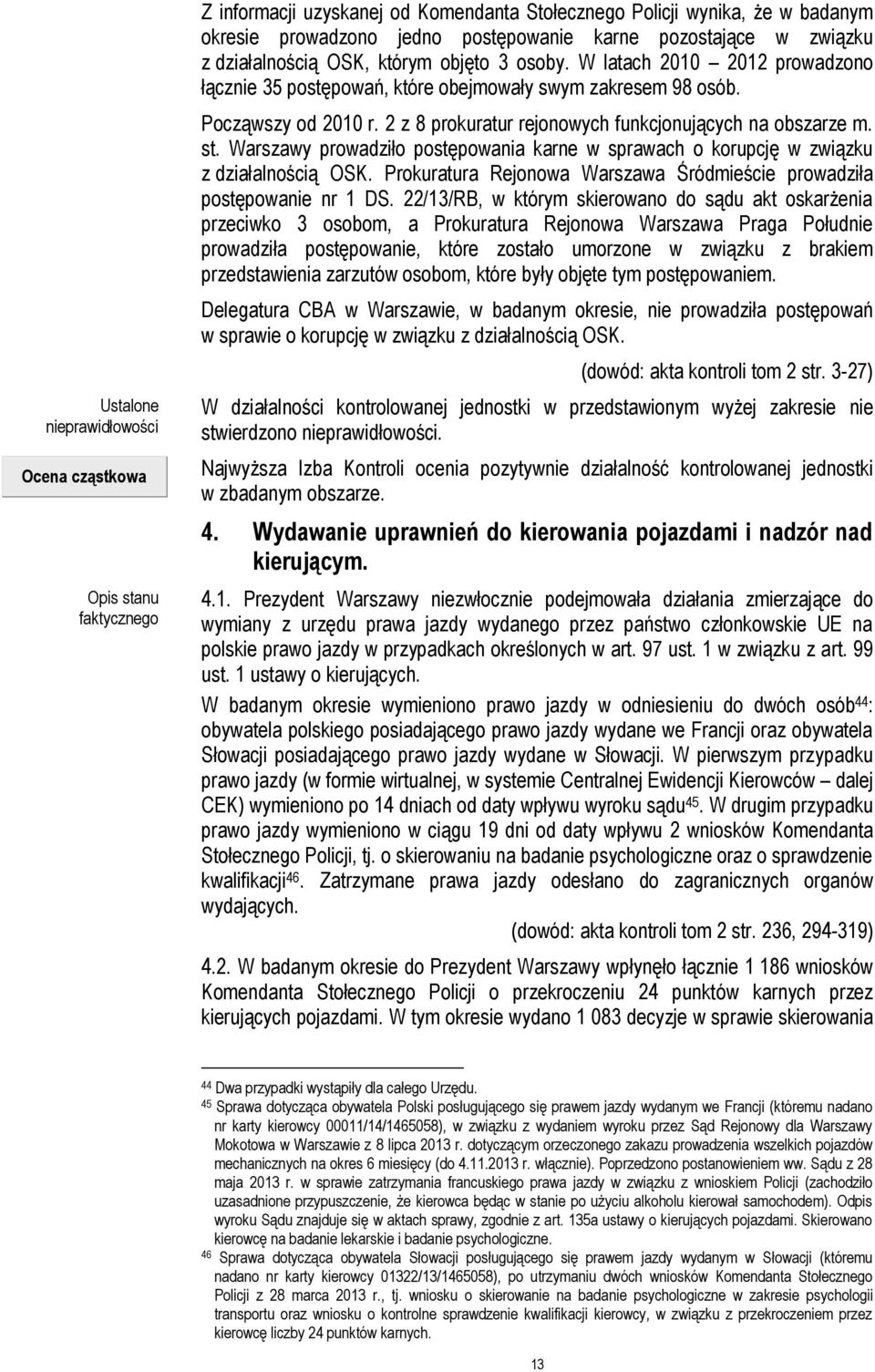 2 z 8 prokuratur rejonowych funkcjonujących na obszarze m. st. Warszawy prowadziło postępowania karne w sprawach o korupcję w związku z działalnością OSK.