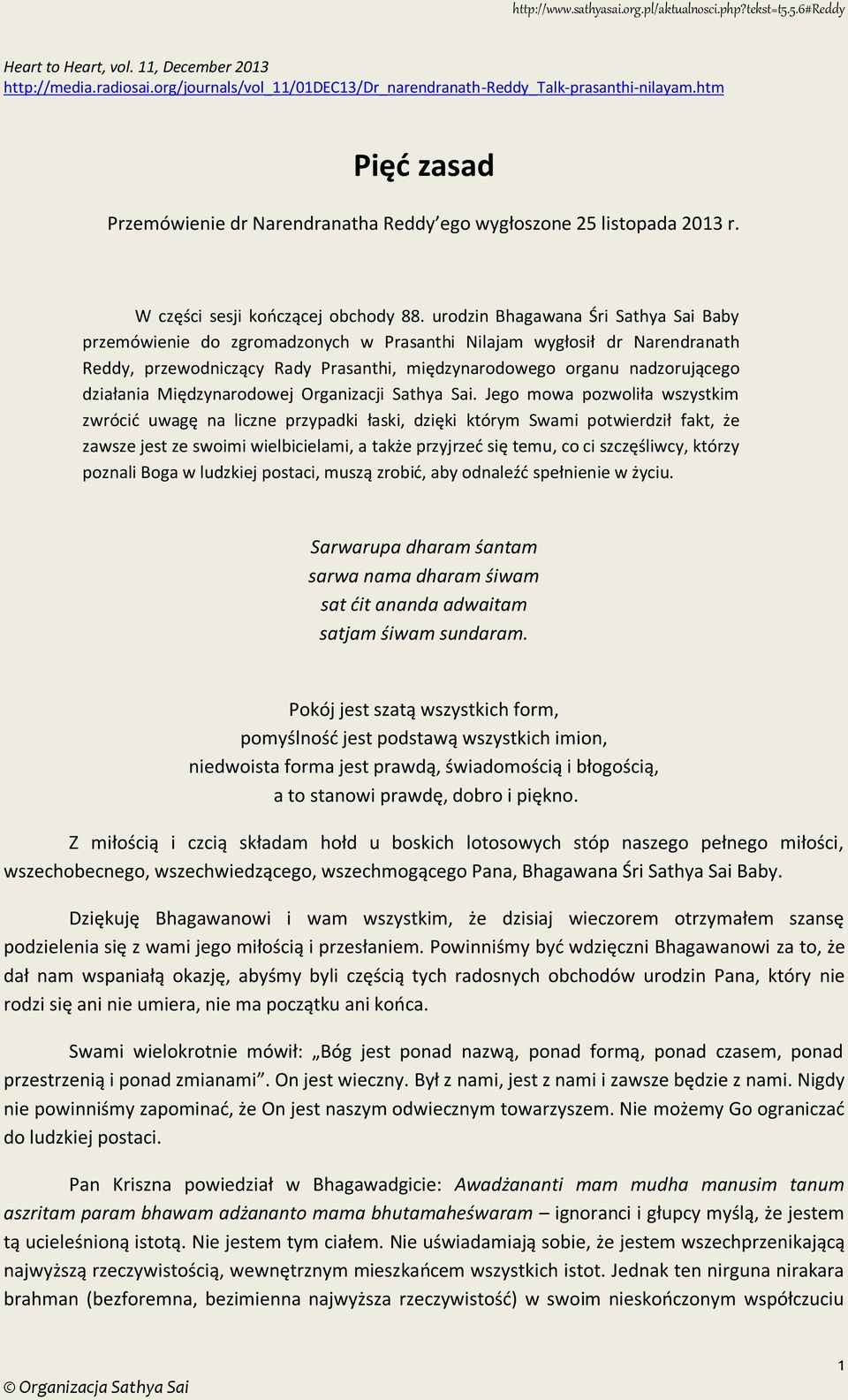 urodzin Bhagawana Śri Sathya Sai Baby przemówienie do zgromadzonych w Prasanthi Nilajam wygłosił dr Narendranath Reddy, przewodniczący Rady Prasanthi, międzynarodowego organu nadzorującego działania