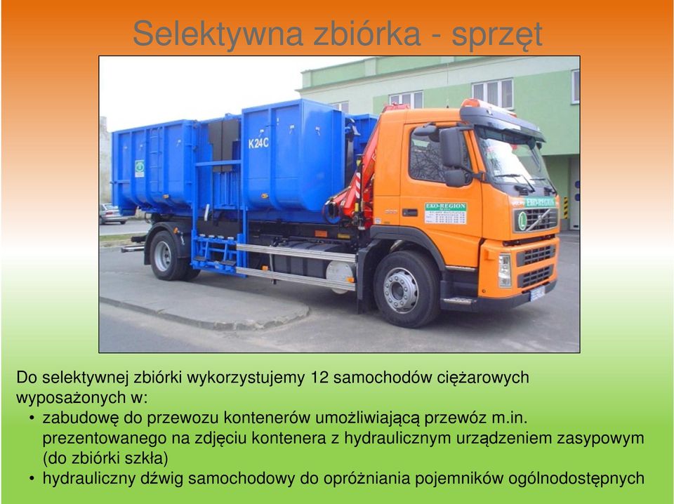 in. prezentowanego na zdjęciu kontenera z hydraulicznym urządzeniem zasypowym (do