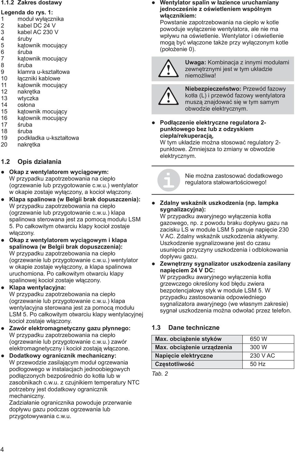 wtyczka 14 os³ona 15 k¹townik mocuj¹cy 16 k¹townik mocuj¹cy 17 œruba 18 œruba 19 podk³adka u-kszta³towa 20 nakrêtka 1.