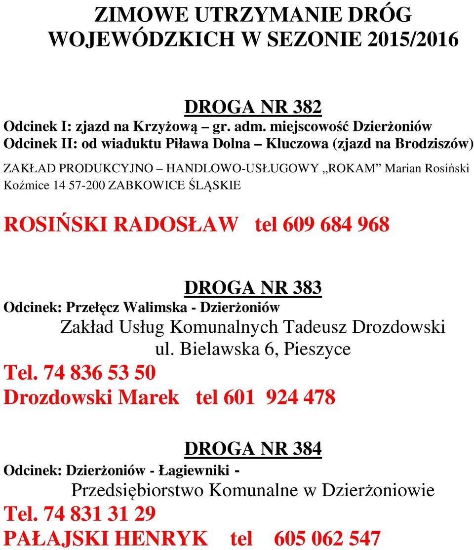 14 57-200 ZABKOWICE ŚLĄSKIE ROSIŃSKI RADOSŁAW tel 609 684 968 DROGA NR 383 Odcinek: Przełęcz Walimska - Dzierżoniów Zakład Usług Komunalnych Tadeusz Drozdowski