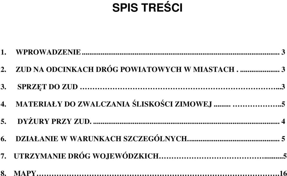 ..3 4. MATERIAŁY DO ZWALCZANIA ŚLISKOŚCI ZIMOWEJ.....5 5.