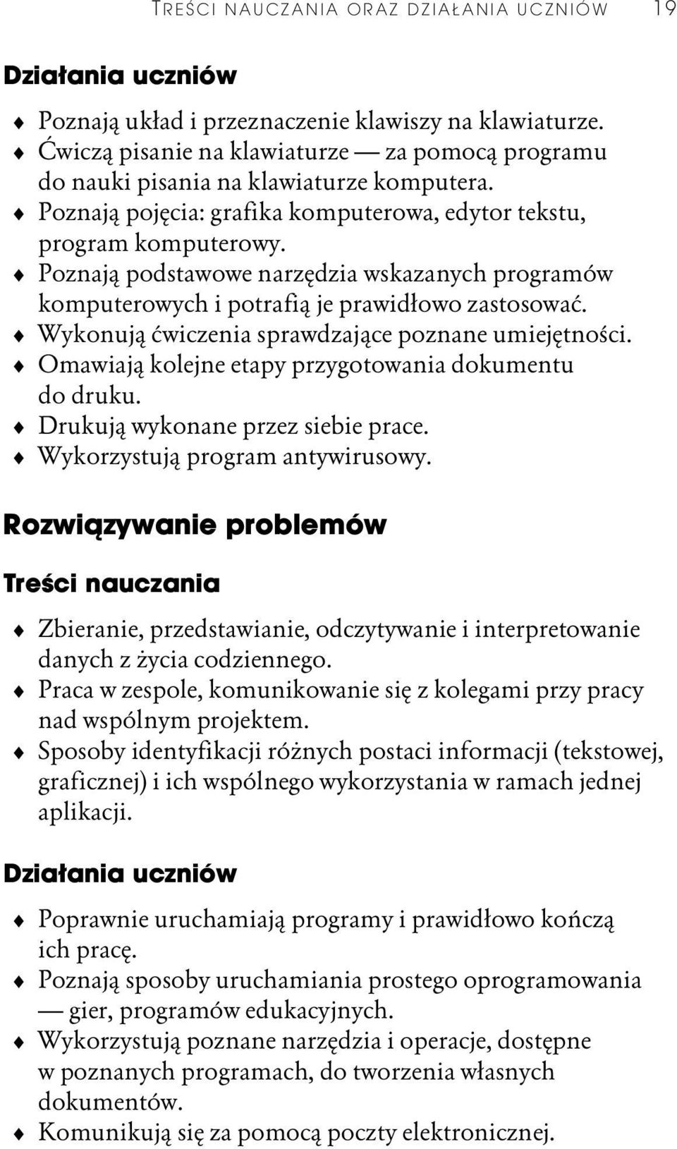 Poznaj podstawowe narz dzia wskazanych programów komputerowych i potrafi je prawid owo zastosowa. Wykonuj wiczenia sprawdzaj ce poznane umiej tno ci.