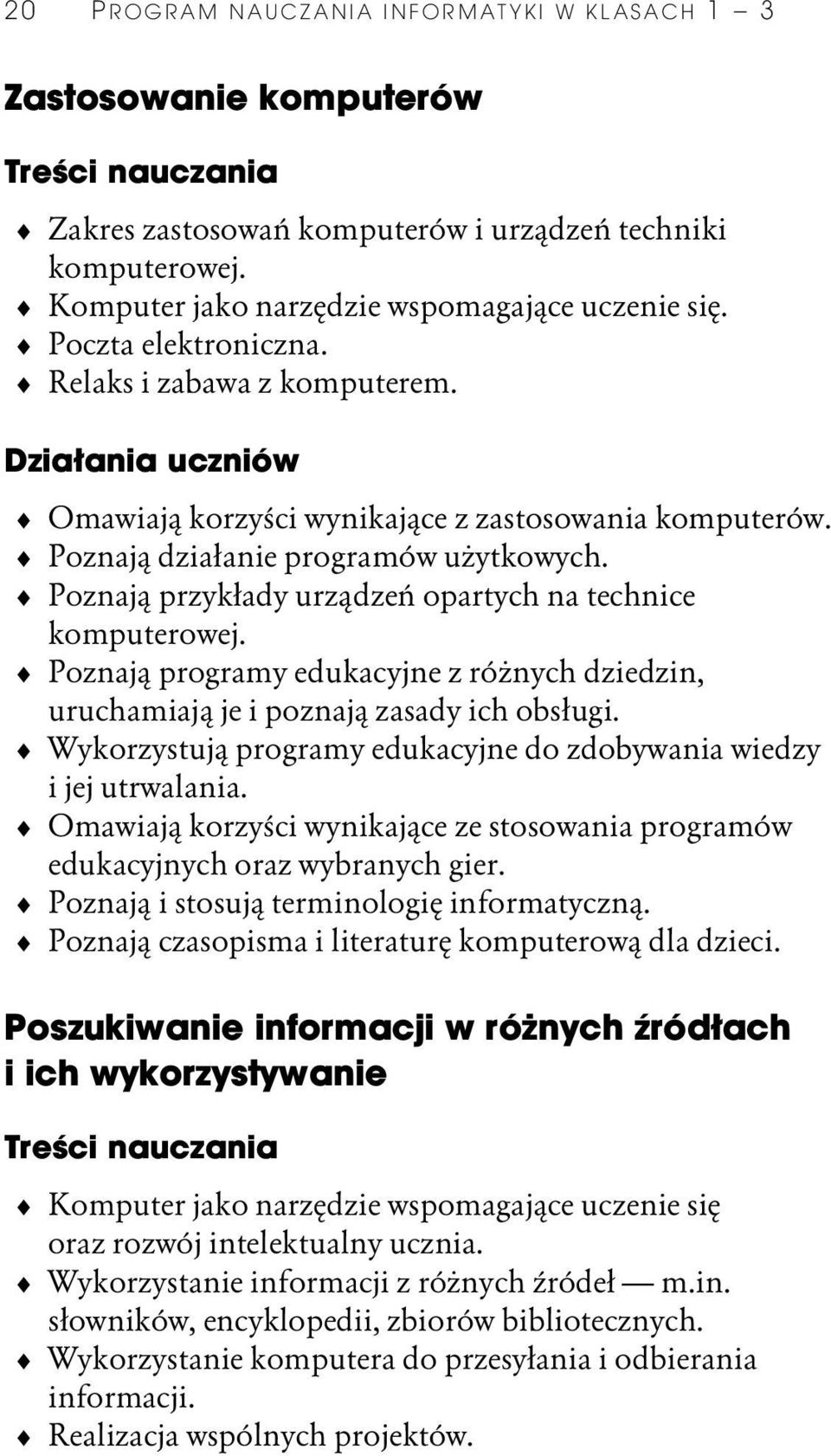 Poznaj przyk ady urz dze opartych na technice komputerowej. Poznaj programy edukacyjne z ró nych dziedzin, uruchamiaj je i poznaj zasady ich obs ugi.