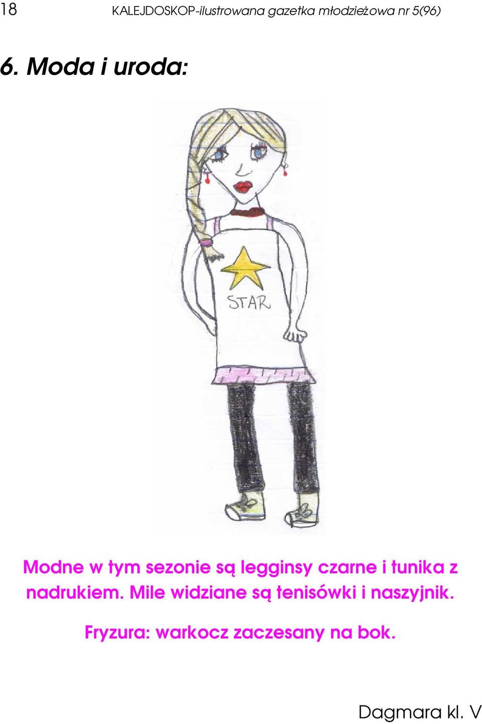 i tunika z nadrukiem.