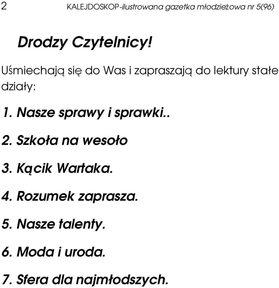 Uśmiechają się do Was i zapraszają do lektury stałe działy: 1.