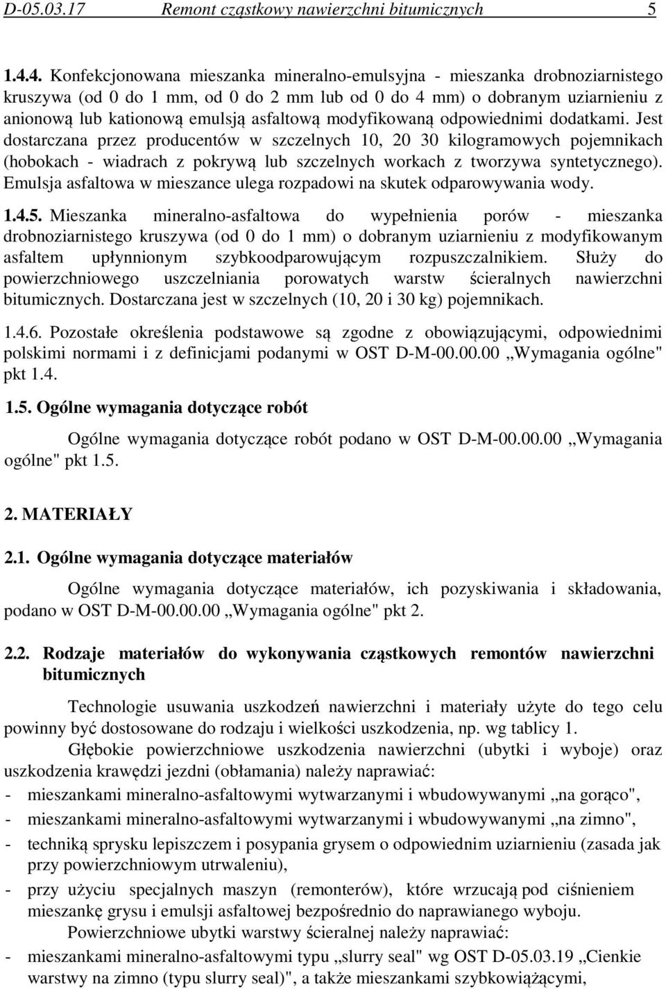 modyfikowaną odpowiednimi dodatkami.