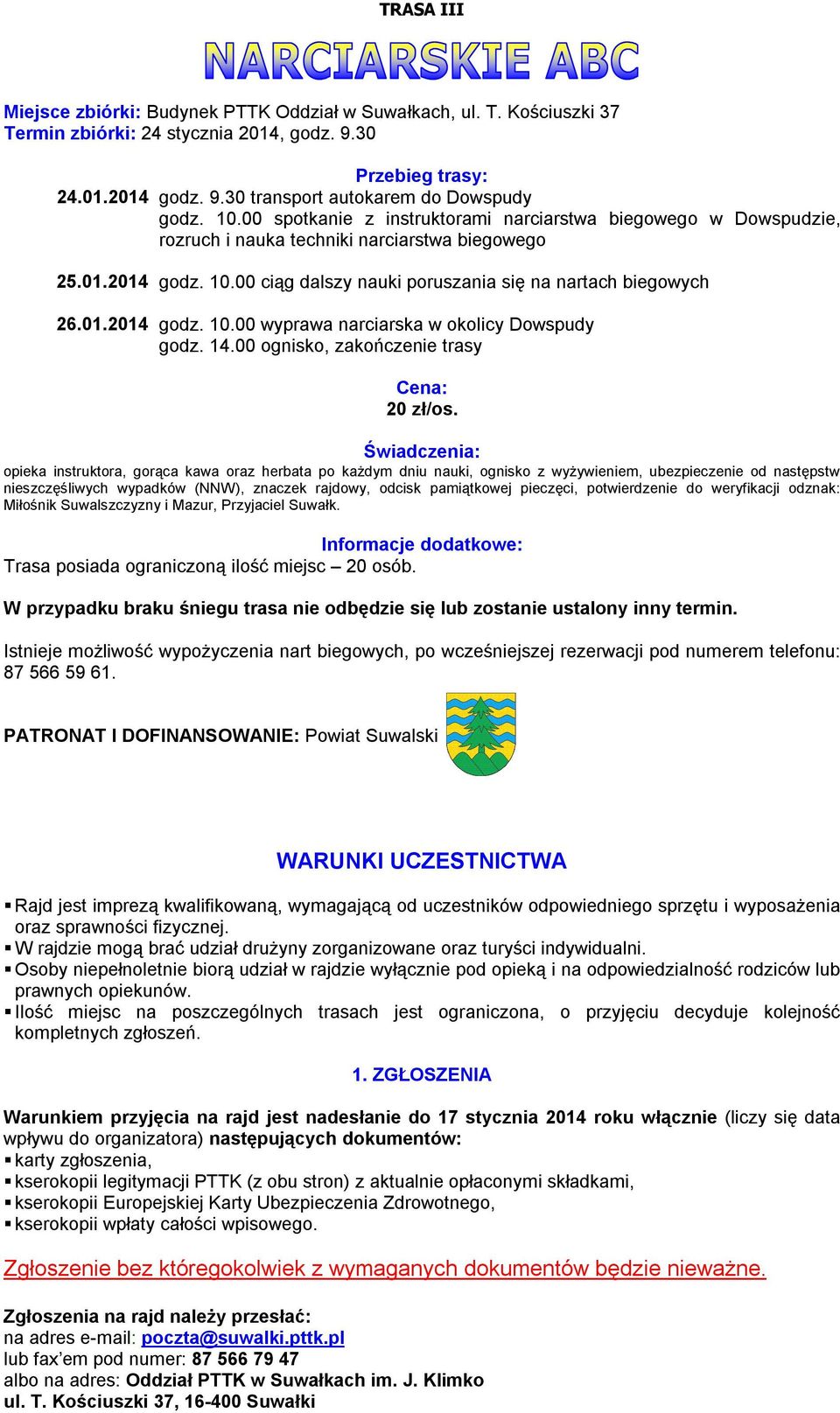 14.00 ognisko, zakończenie trasy 20 zł/os.
