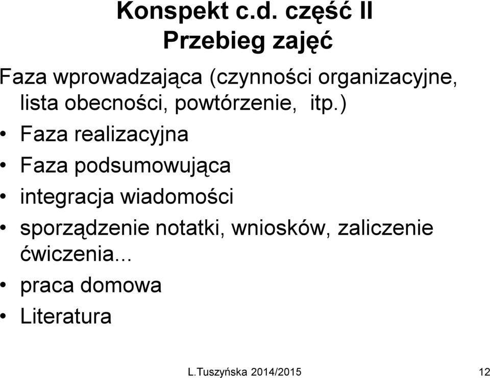 organizacyjne, lista obecności, powtórzenie, itp.