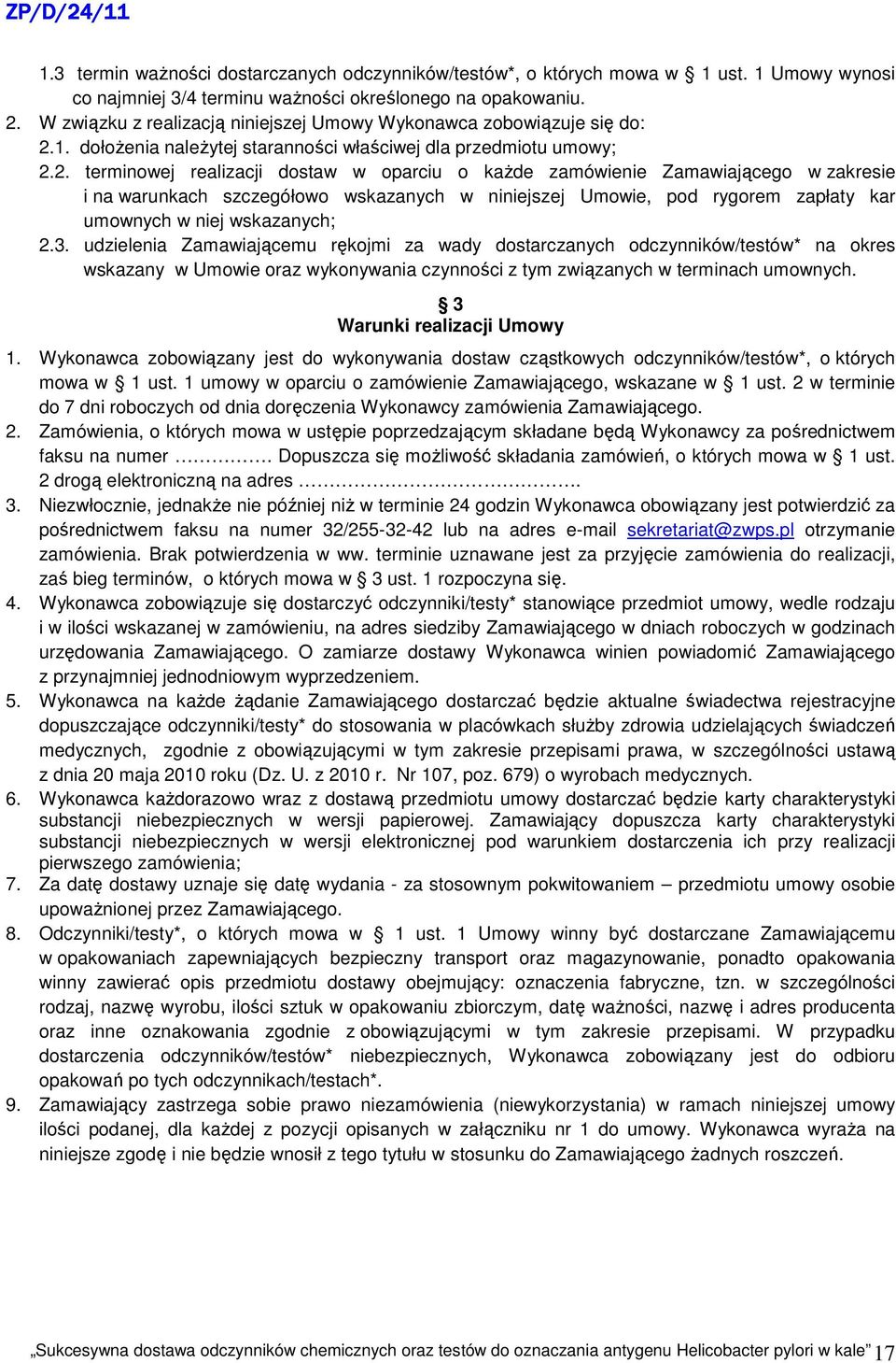 1. dołoŝenia naleŝytej staranności właściwej dla przedmiotu umowy; 2.