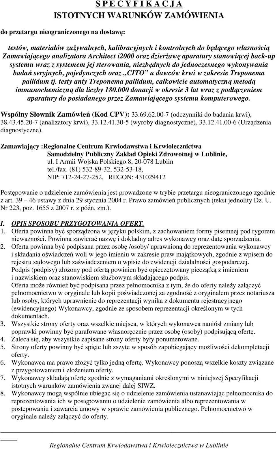 dawców krwi w zakresie Treponema pallidum tj. testy anty Treponema pallidum, całkowicie automatyczną metodą immunochemiczną dla liczby 180.