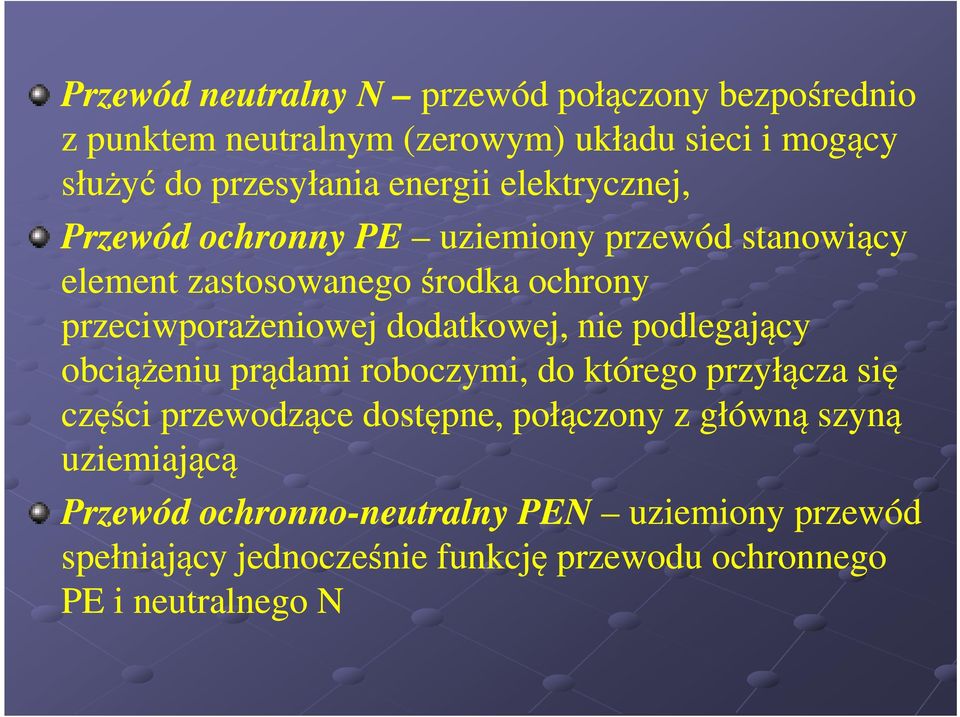 nie podlegający obciążeniu prądami roboczymi, do którego przyłącza się części przewodzące dostępne, połączony z główną szyną