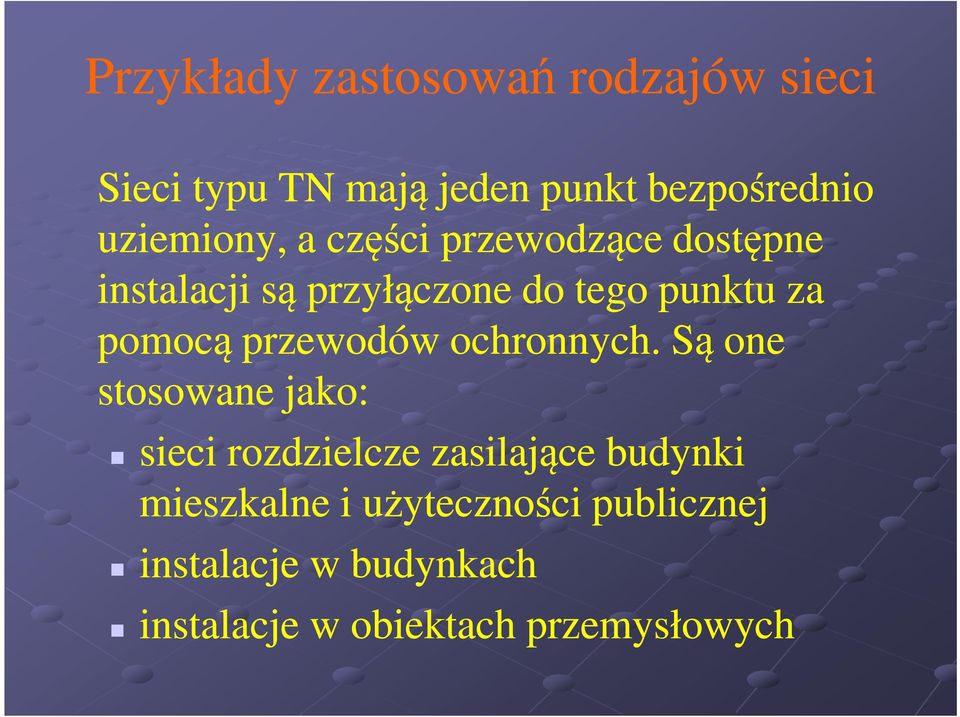 pomocą przewodów ochronnych.