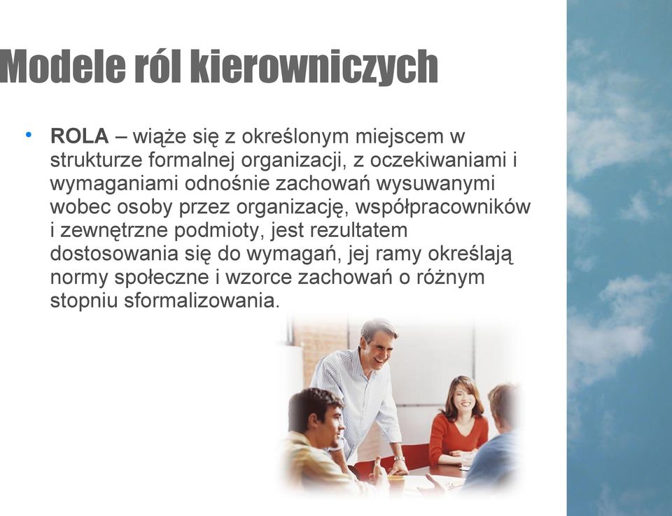 organizację, współpracowników i zewnętrzne podmioty, jest rezultatem dostosowania się do