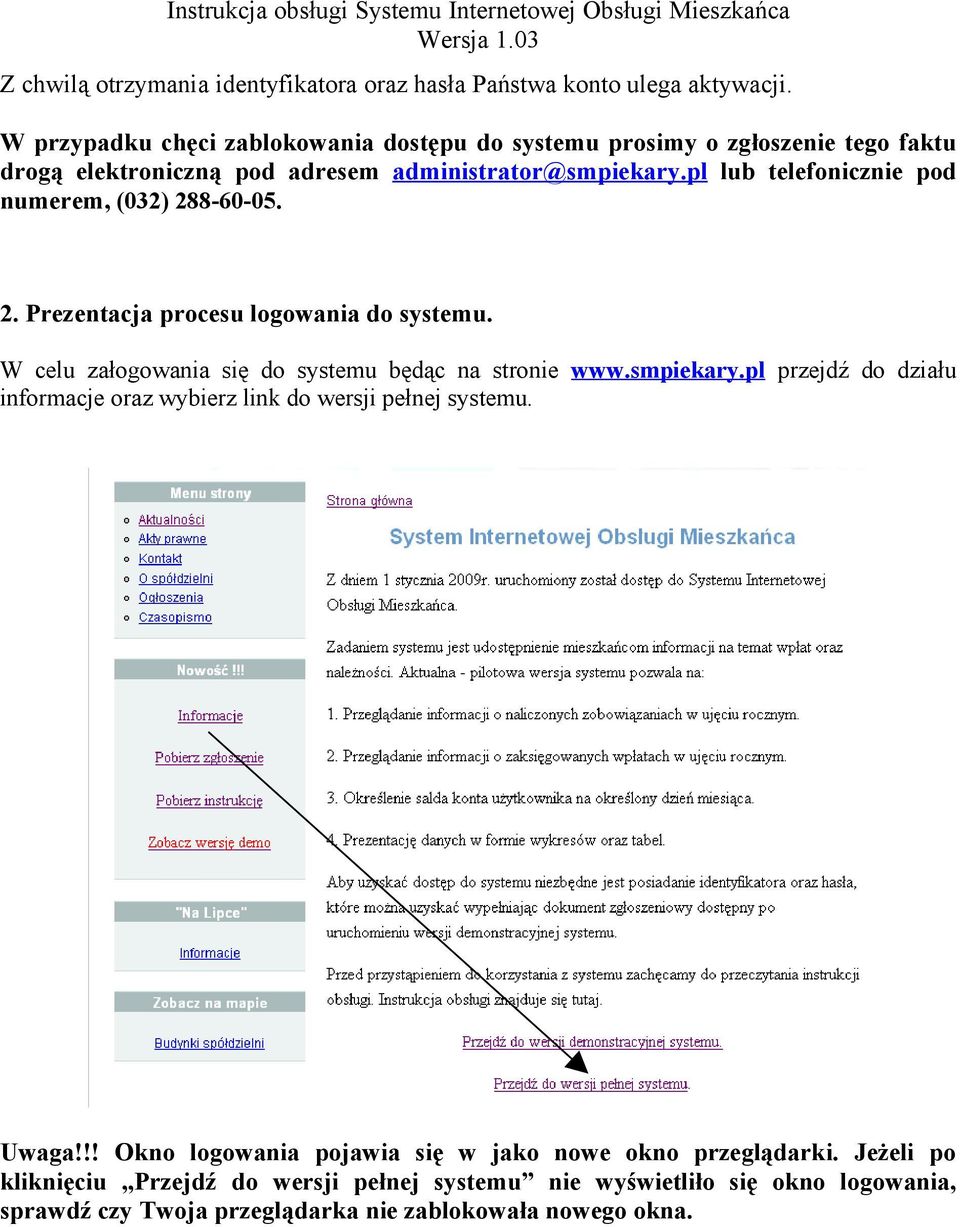 pl lub telefonicznie pod numerem, (032) 288-60-05. 2. Prezentacja procesu logowania do systemu. W celu załogowania się do systemu będąc na stronie www.smpiekary.