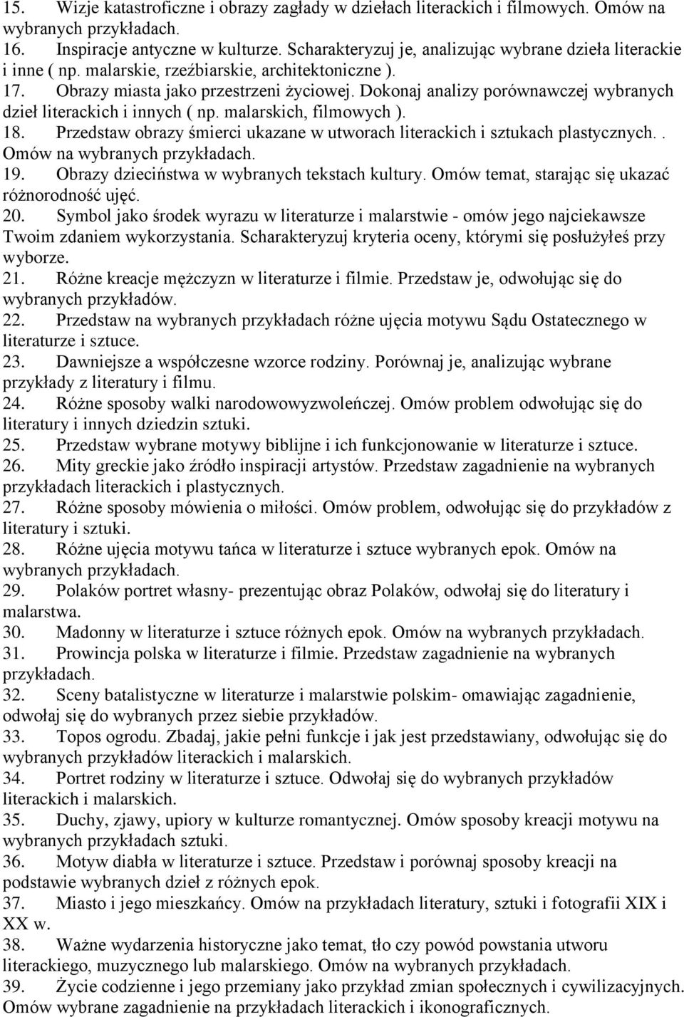 Przedstaw obrazy śmierci ukazane w utworach literackich i sztukach plastycznych.. Omów na wybranych 19. Obrazy dzieciństwa w wybranych tekstach kultury.