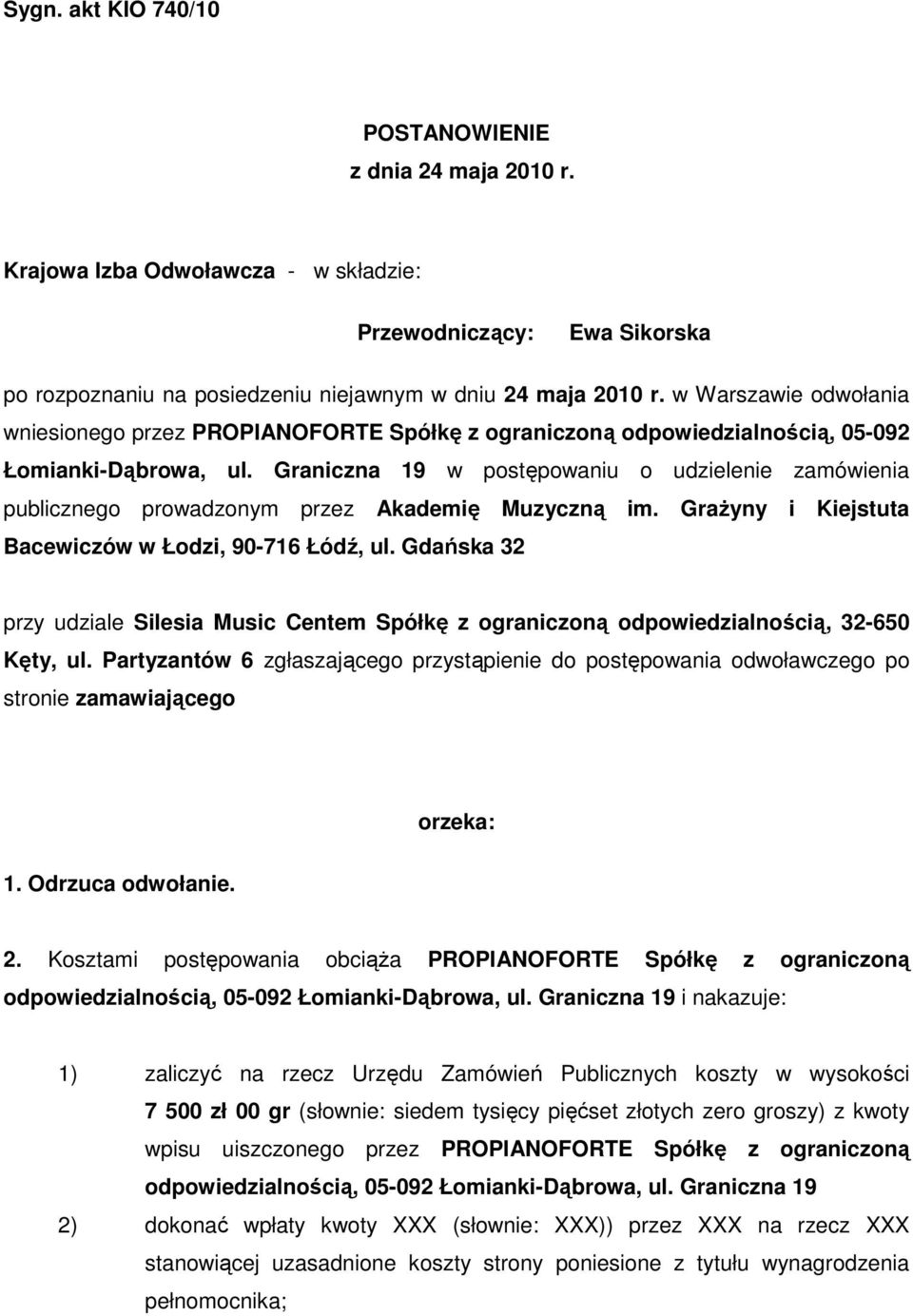 Graniczna 19 w postępowaniu o udzielenie zamówienia publicznego prowadzonym przez Akademię Muzyczną im. GraŜyny i Kiejstuta Bacewiczów w Łodzi, 90-716 Łódź, ul.