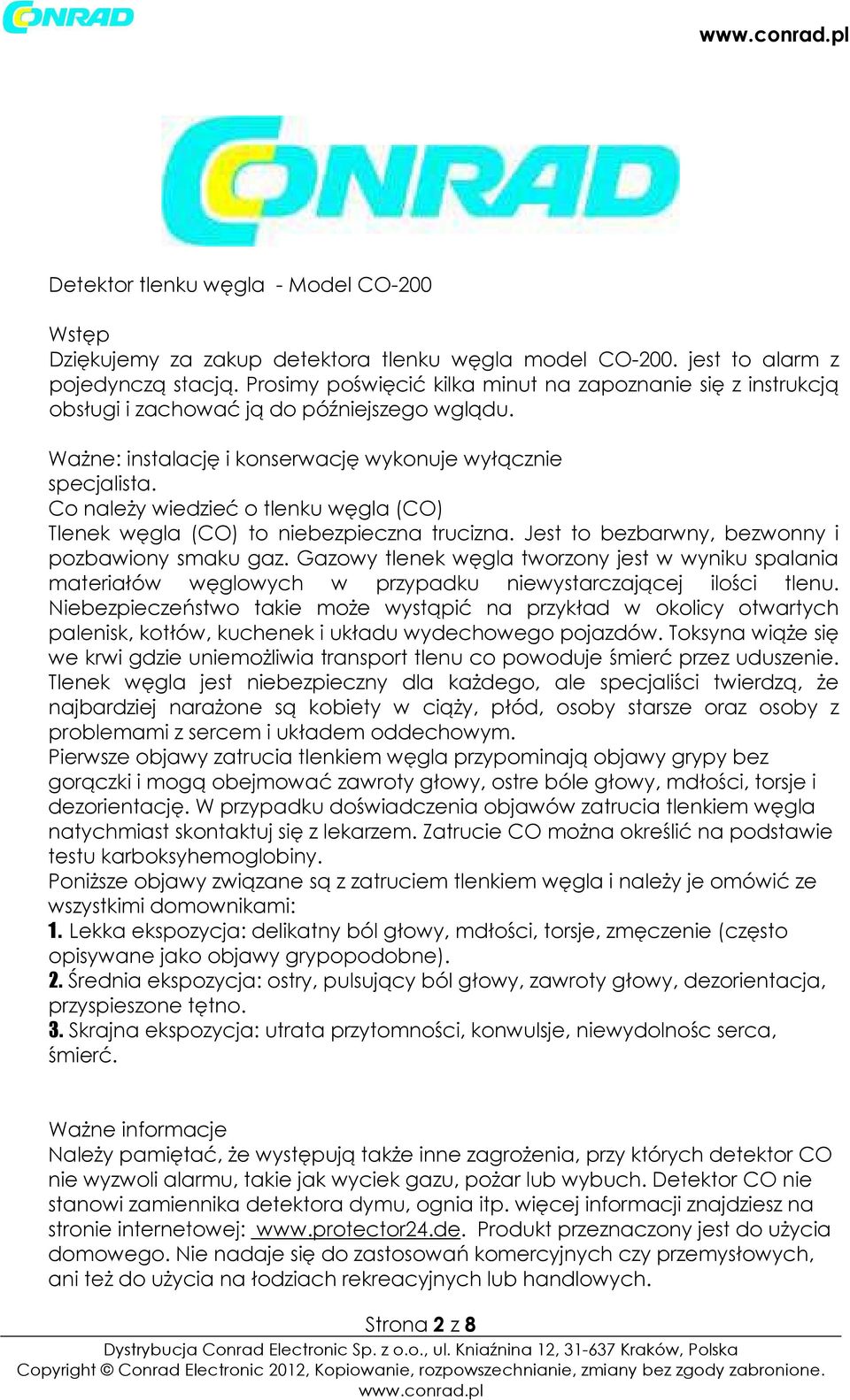 Co należy wiedzieć o tlenku węgla (CO) Tlenek węgla (CO) to niebezpieczna trucizna. Jest to bezbarwny, bezwonny i pozbawiony smaku gaz.