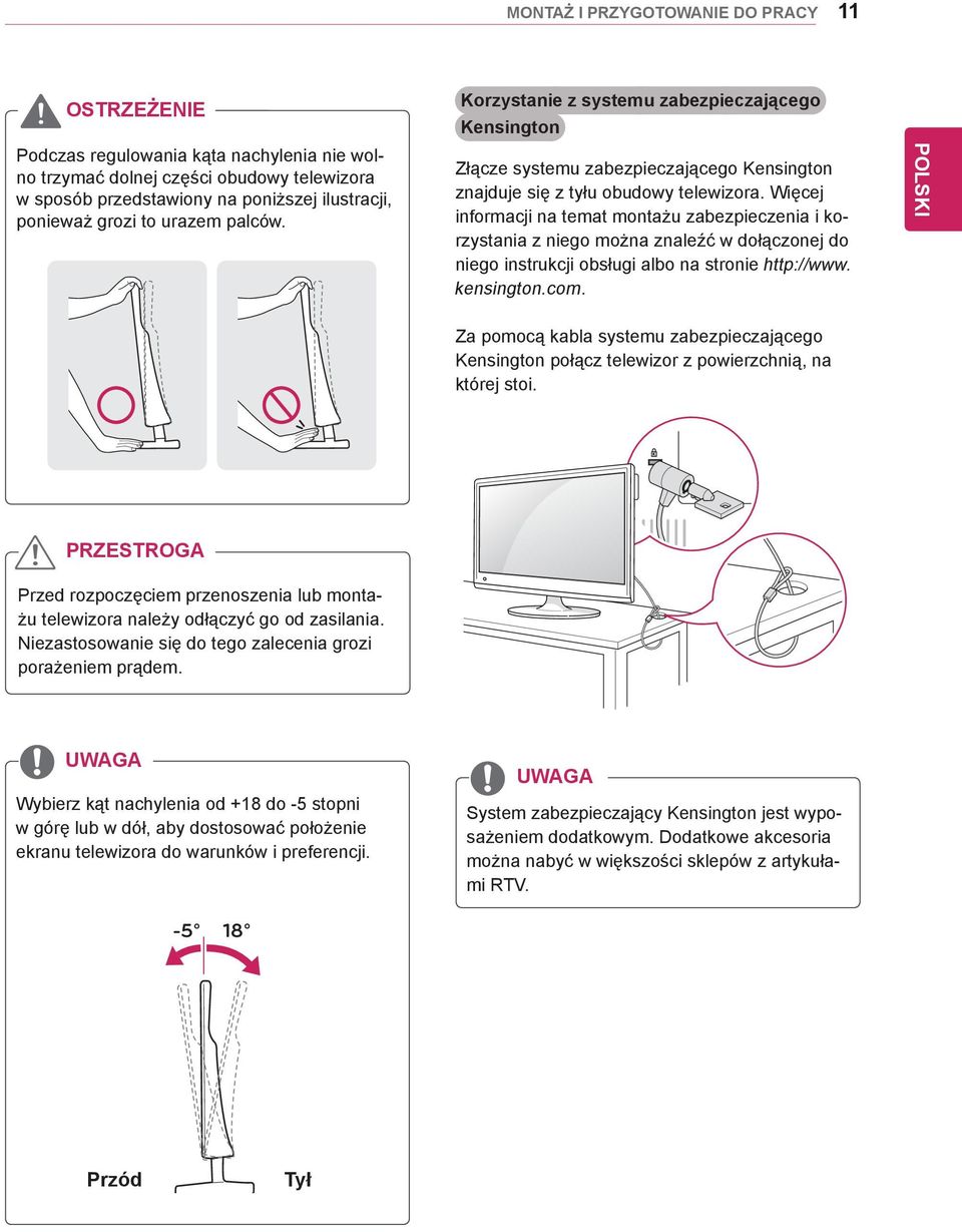 Więcej informacji na temat montażu zabezpieczenia i korzystania z niego można znaleźć w dołączonej do niego instrukcji obsługi albo na stronie http://www. kensington.com.