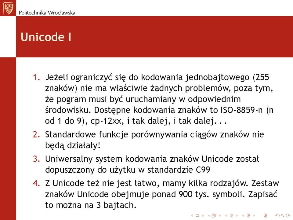 odpowiednim środowisku. Dostępne kodowania znaków to ISO-8859-n (n od 1 do 9), cp-12xx, i tak dalej, i tak dalej... 2.