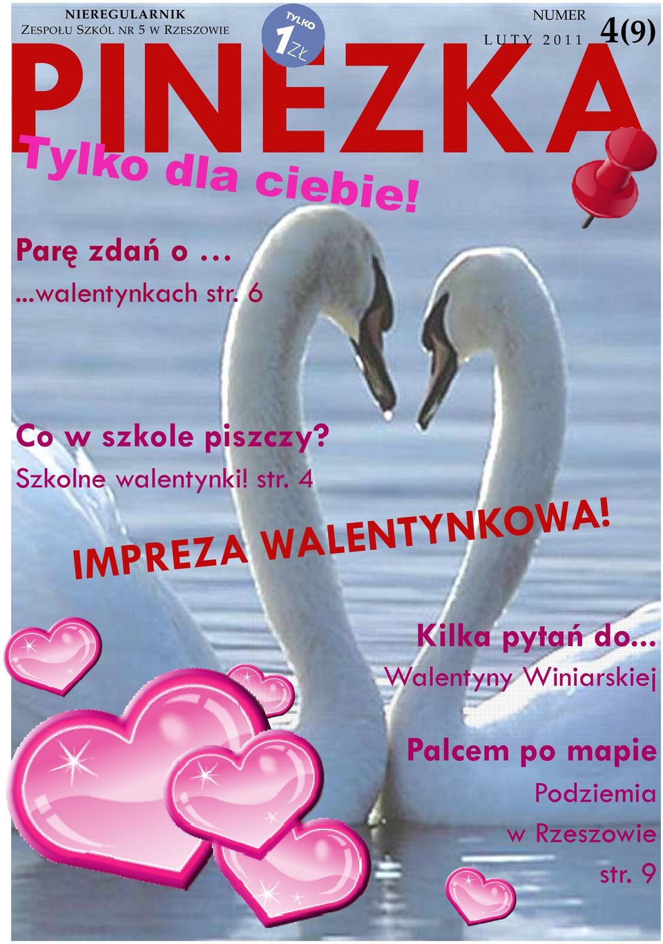 6 Co w skole piscy? Skolne wlentynki! str. 4 IMPREZA WALENTYNKOWA!