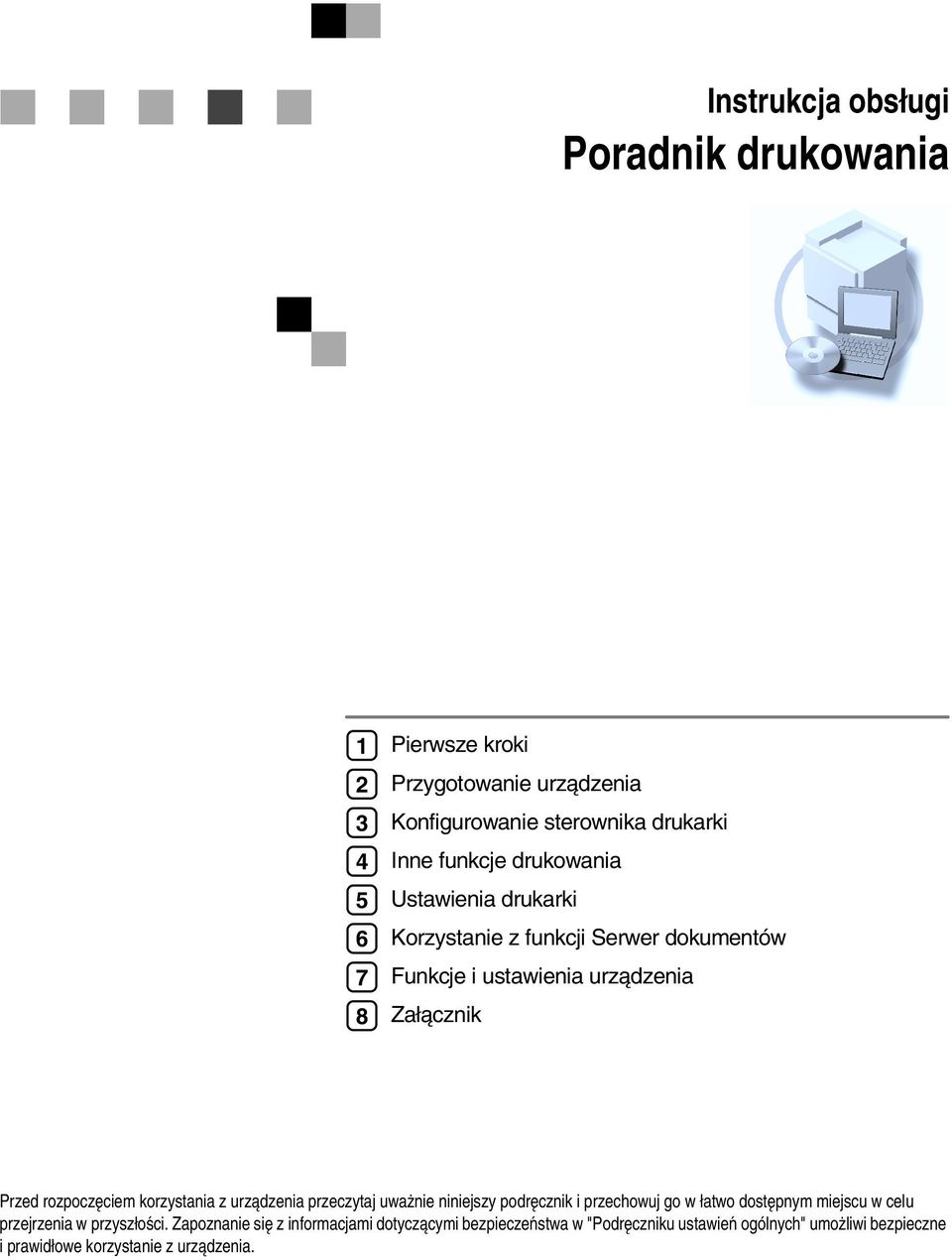 korzystania z urzàdzenia przeczytaj uwaånie niniejszy podrêcznik i przechowuj go w âatwo dostêpnym miejscu w celu przejrzenia w przyszâoãci.