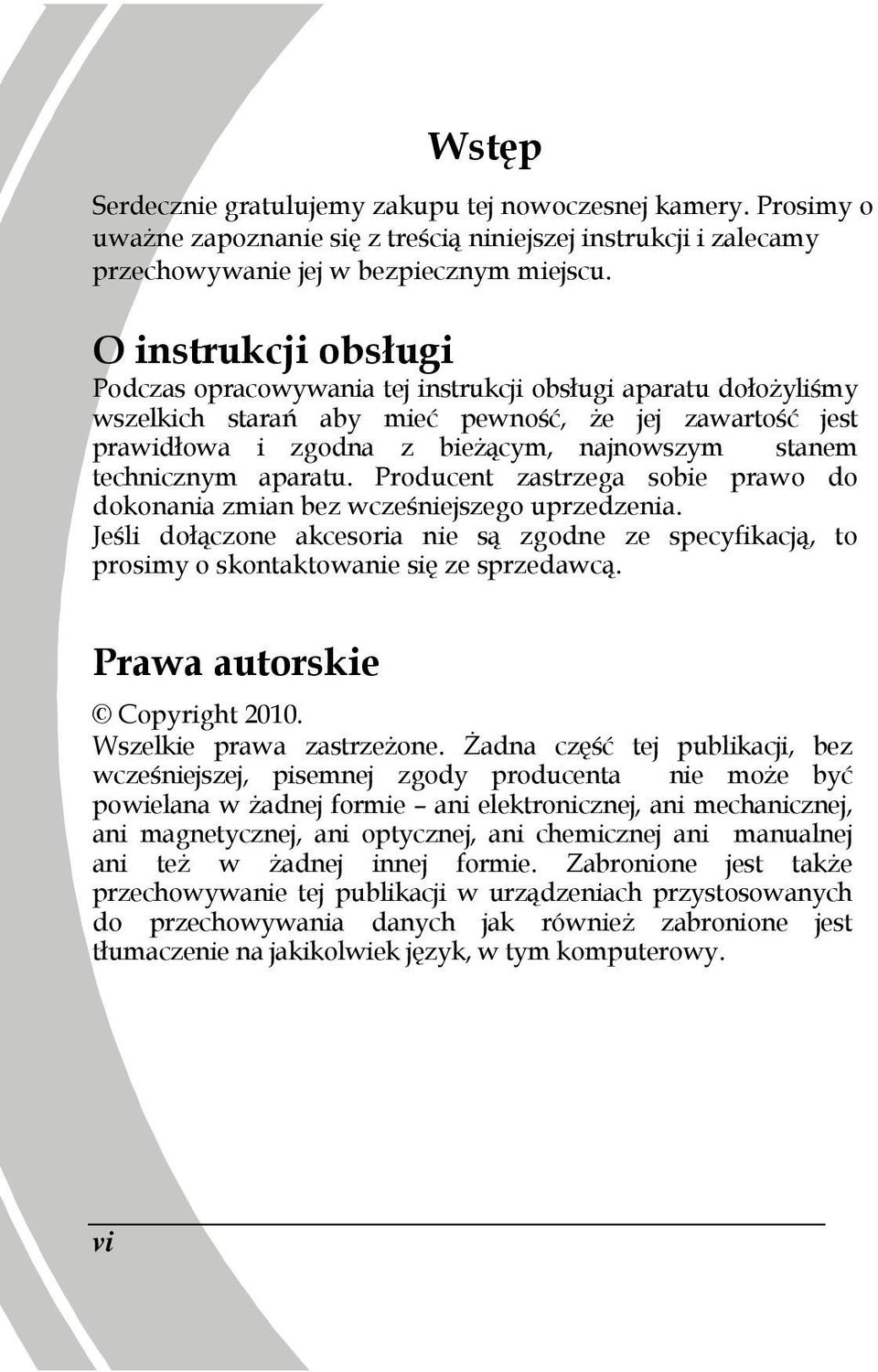 technicznym aparatu. Producent zastrzega sobie prawo do dokonania zmian bez wcześniejszego uprzedzenia.