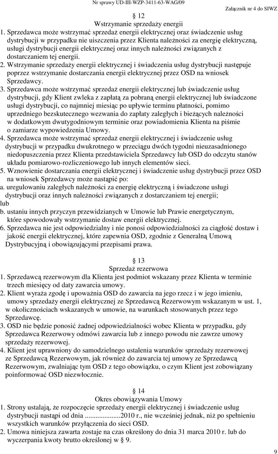 elektrycznej oraz innych naleŝności związanych z dostarczaniem tej energii. 2.