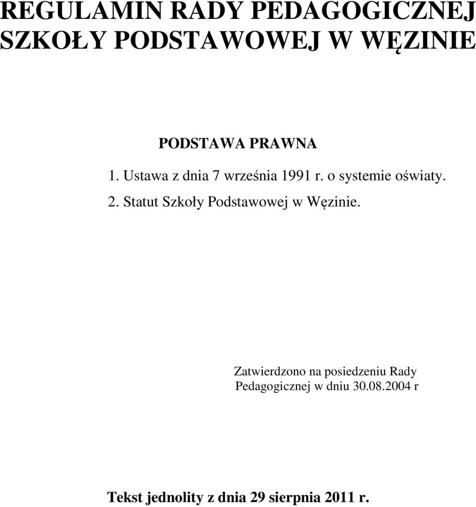 Statut Szkoły Podstawowej w Węzinie.