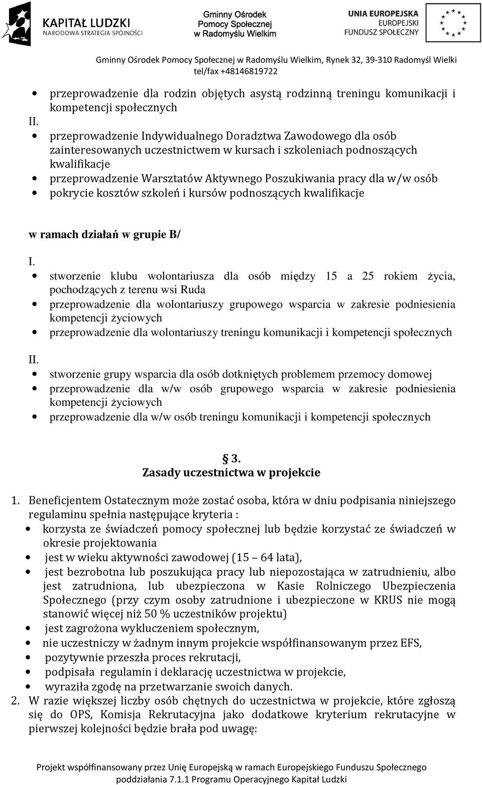 dla w/w osób pokrycie kosztów szkoleń i kursów podnoszących kwalifikacje w ramach działań w grupie B/ I.