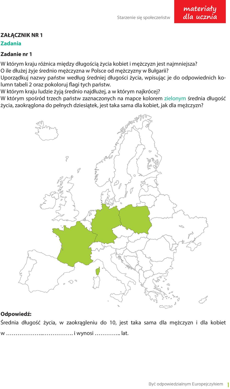 Uporządkuj nazwy państw według średniej długości życia, wpisując je do odpowiednich kolumn tabeli 2 oraz pokoloruj flagi tych państw.