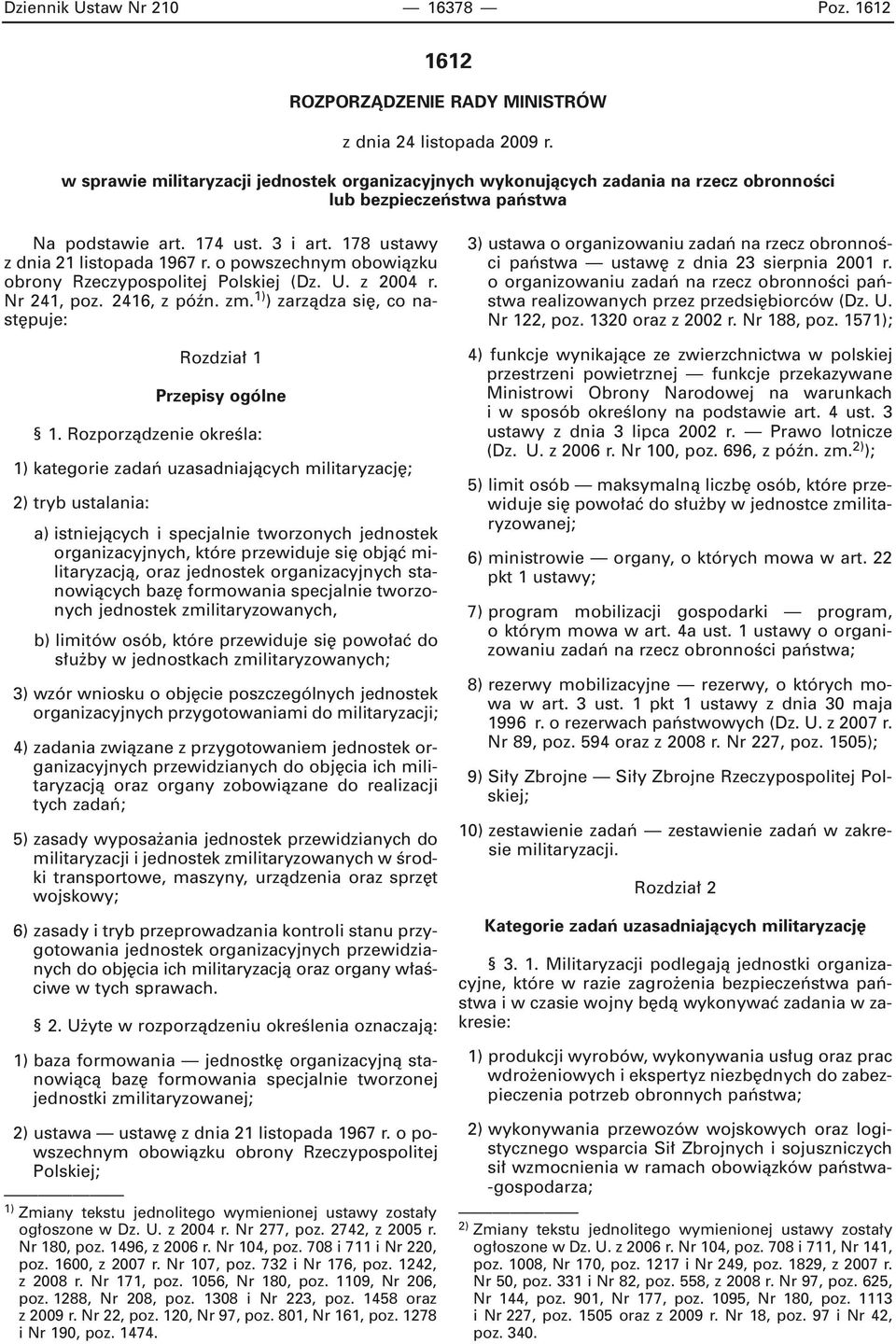 o powszechnym obowiàzku obrony Rzeczypospolitej Polskiej (Dz. U. z 2004 r. Nr 241, poz. 2416, z póên. zm. 1) ) zarzàdza si, co nast puje: Rozdzia 1 Przepisy ogólne 1.