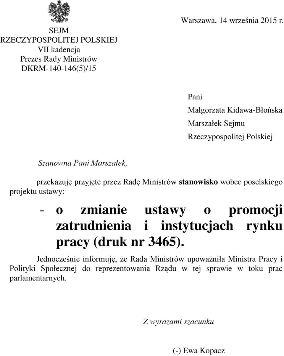 stanowisko wobec poselskiego projektu ustawy: - o zmianie ustawy o promocji zatrudnienia i instytucjach rynku pracy (druk nr 3465).