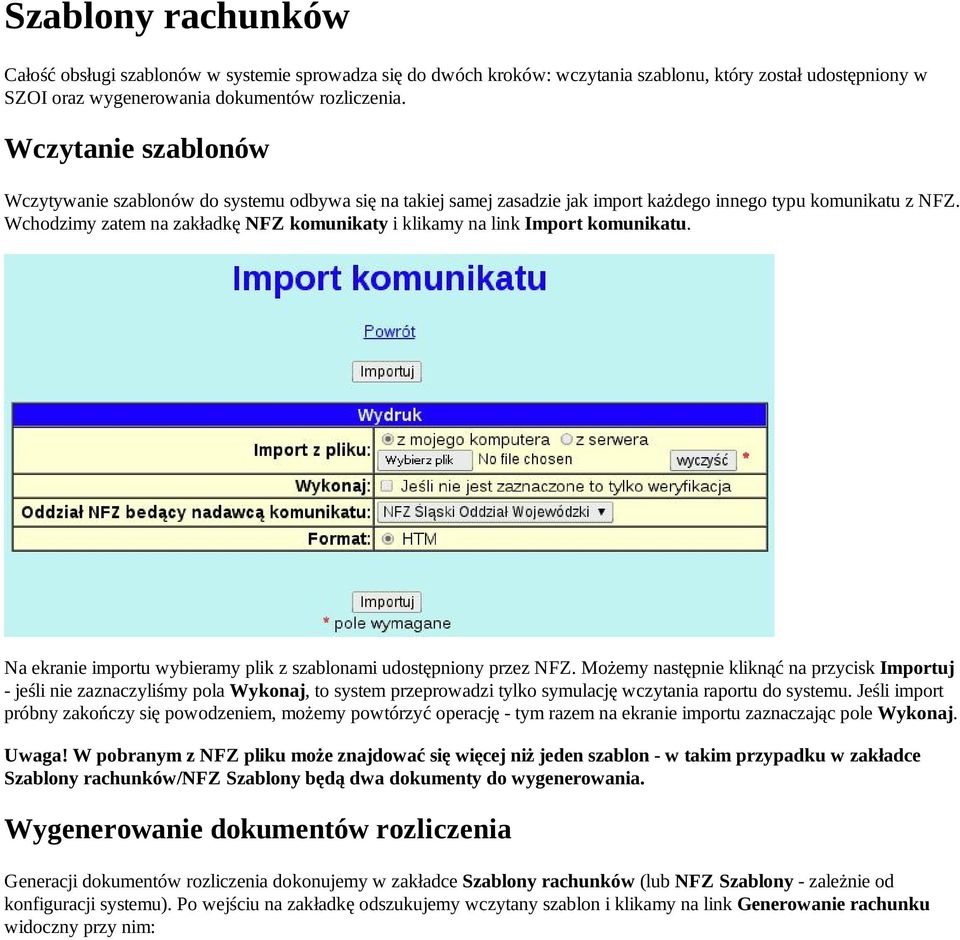 Wchodzimy zatem na zakładkę NFZ komunikaty i klikamy na link Import komunikatu. Na ekranie importu wybieramy plik z szablonami udostępniony przez NFZ.