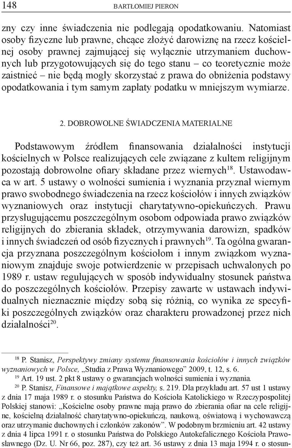 może zaistnieć nie będą mogły skorzystać z prawa do obniżenia podstawy opodatkowania i tym samym zapłaty podatku w mniejszym wymiarze. 2.