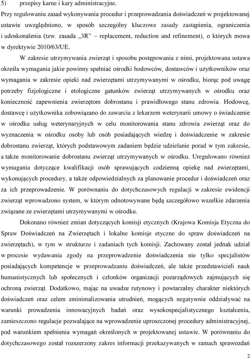 zasada 3R replacement, reduction and refinement), o których mowa w dyrektywie 2010/63/UE.