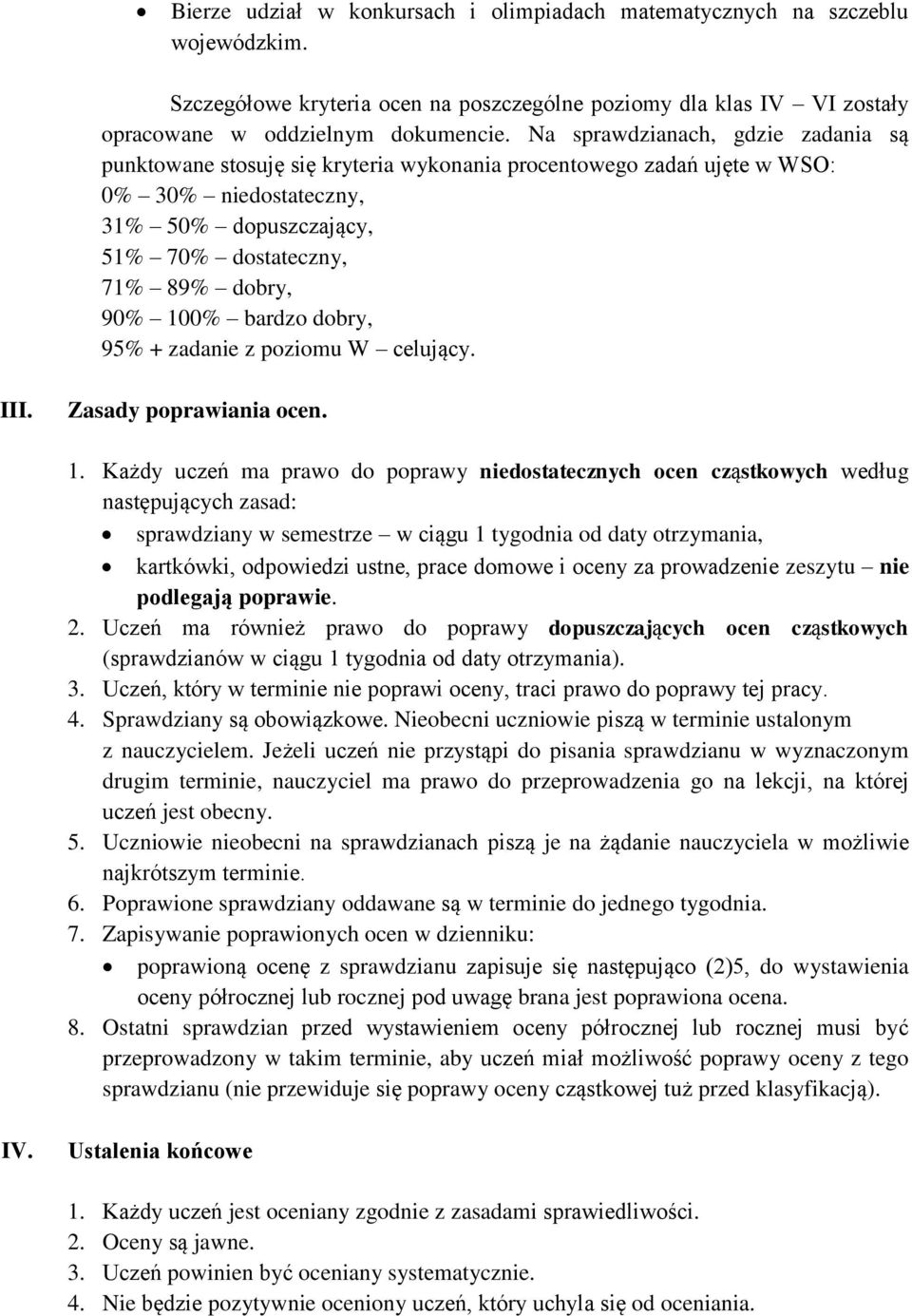 bardzo dobry, 95% + zadanie z poziomu W celujący. III. Zasady poprawiania ocen. 1.