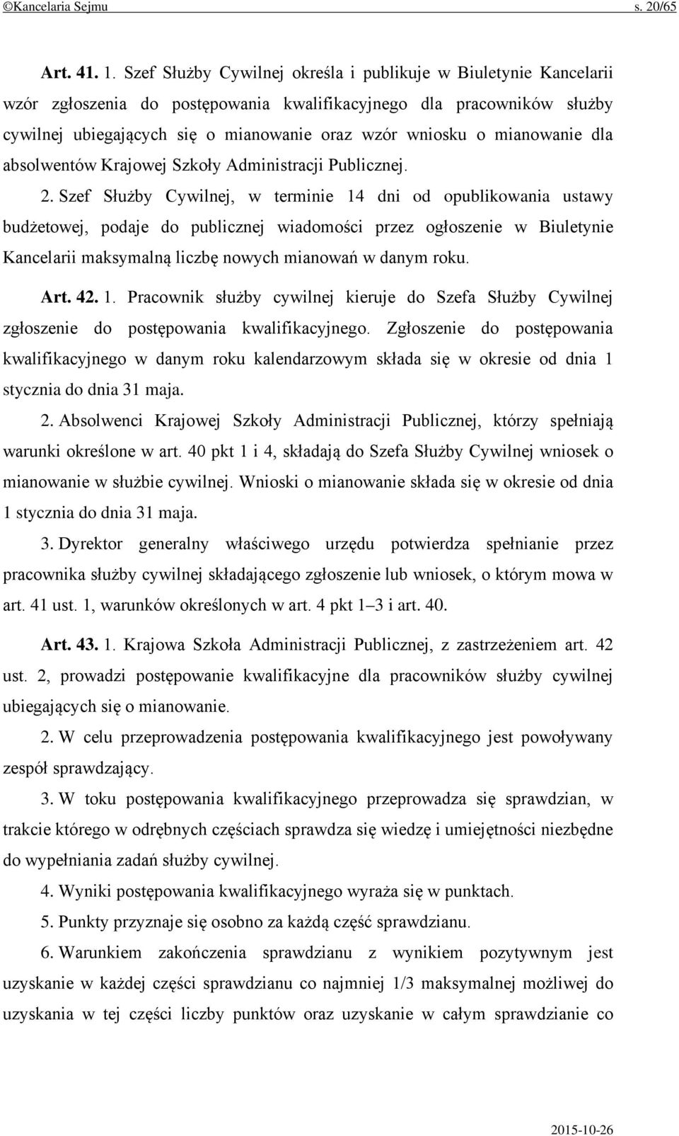 mianowanie dla absolwentów Krajowej Szkoły Administracji Publicznej. 2.