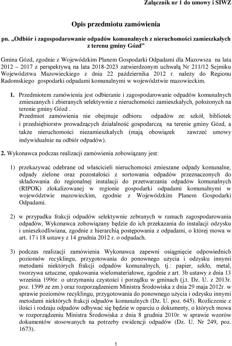 perspektywą na lata 2018-2023 zatwierdzonym uchwałą Nr 211/12 Sejmiku Województwa Mazowieckiego z dnia 22 października 2012 r.