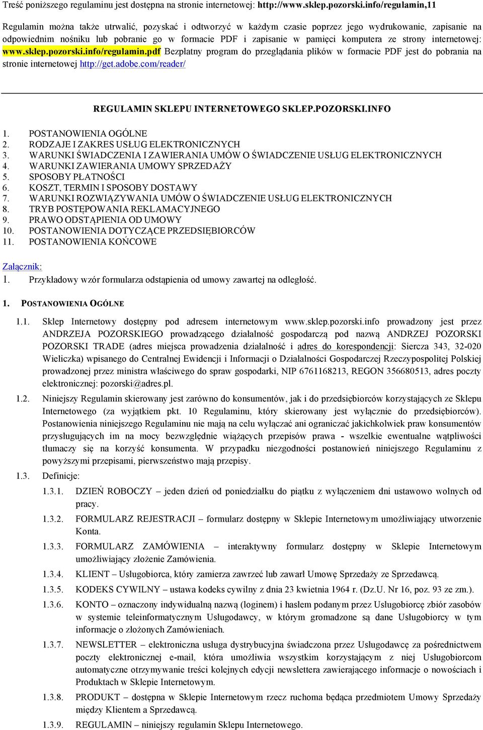 komputera ze strony internetowej: www.sklep.pozorski.info/regulamin.pdf Bezpłatny program do przeglądania plików w formacie PDF jest do pobrania na stronie internetowej http://get.adobe.