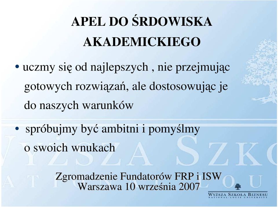 rozwiązań, ale dostosowując je do naszych