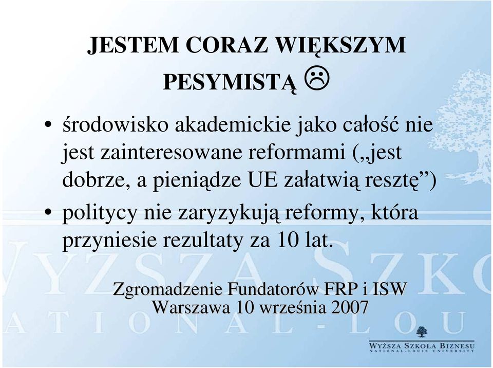 dobrze, a pieniądze UE załatwią resztę ) politycy nie