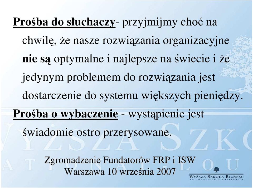 problemem do rozwiązania jest dostarczenie do systemu większych