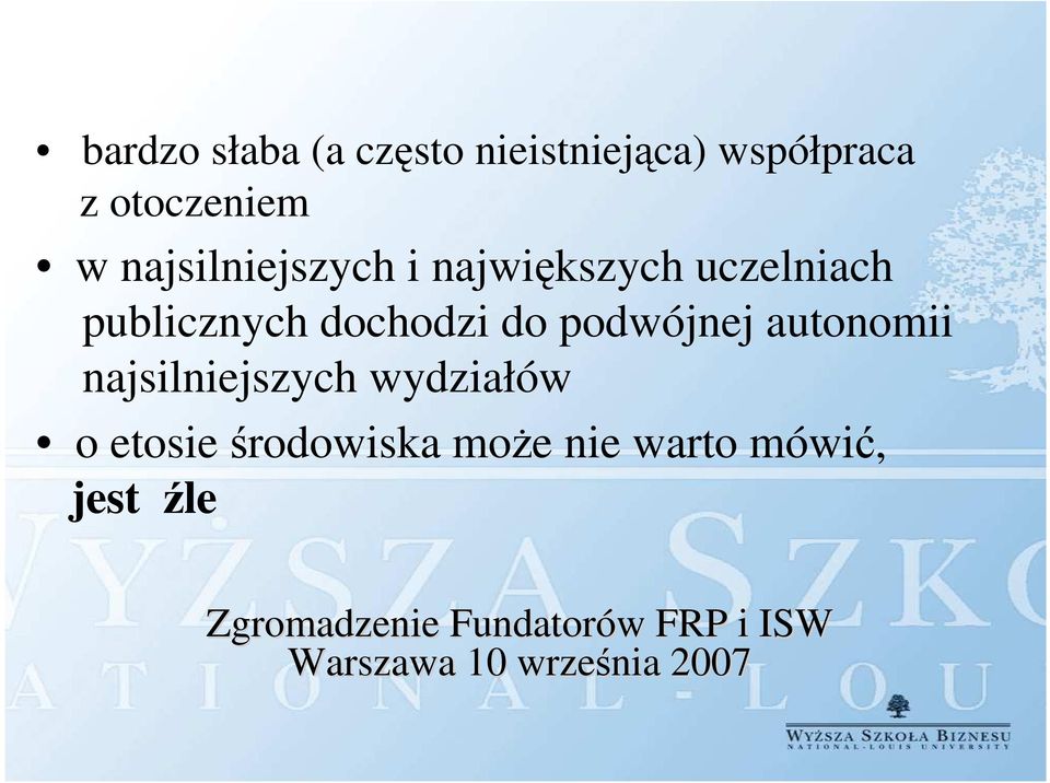 publicznych dochodzi do podwójnej autonomii